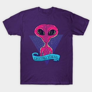 Greetings Human - Alien Design T-Shirt